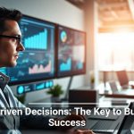 Data-Driven Decisions: The Key to Business Success